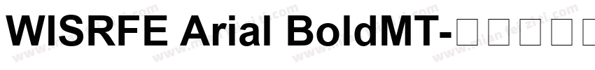 WISRFE Arial BoldMT字体转换